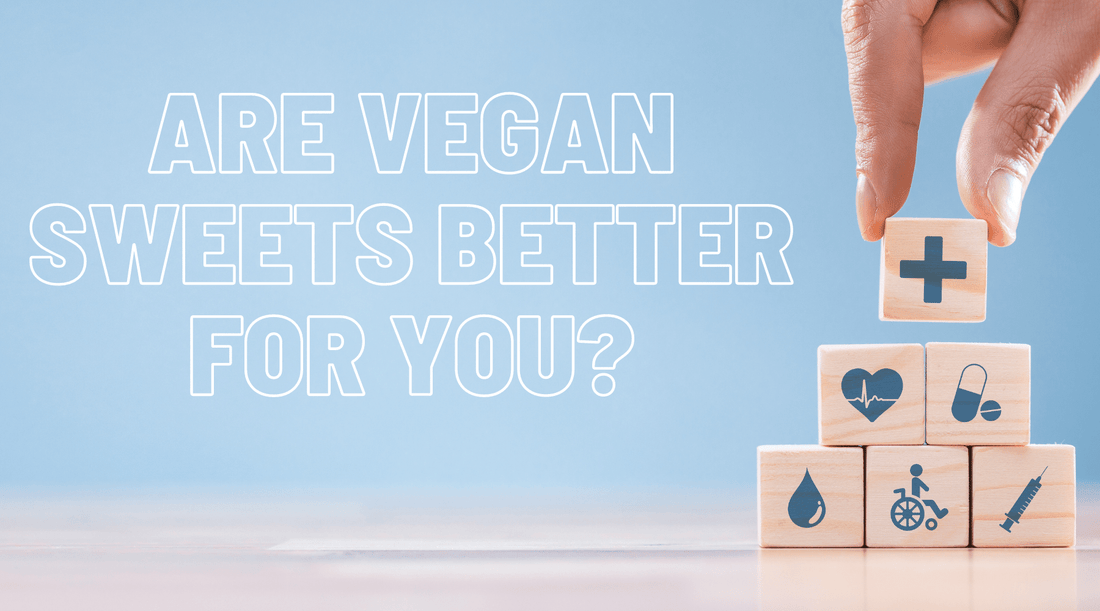 Are Vegan Sweets Better For You? Find Out Here
